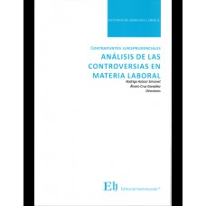 CONTRAPUNTOS JURISPRUDENCIALES - ANÁLISIS DE LAS CONTROVERSIAS EN MATERIA LABORAL